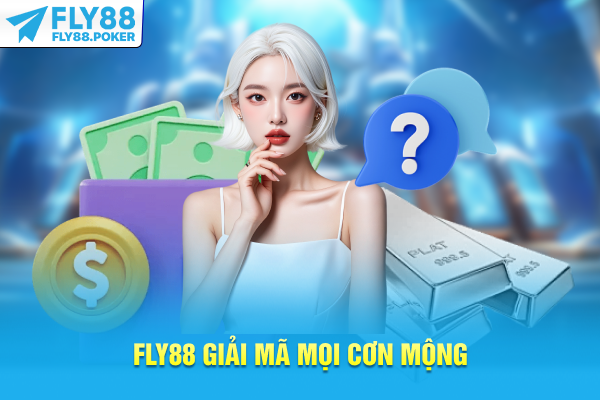 FLY88 giải mã mọi cơn mộng