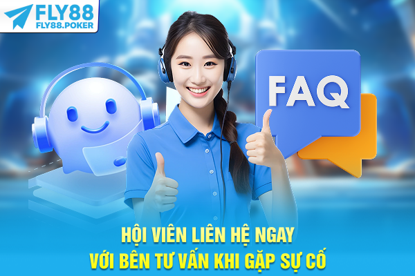 Hội viên liên hệ ngay với bên tư vấn khi gặp sự cố